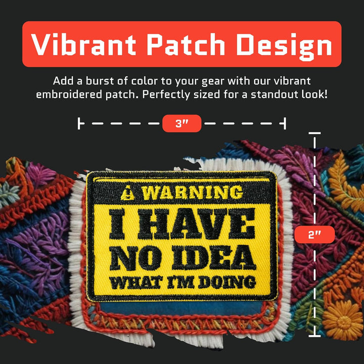 Jestik Warning I Have No Idea What I Am Doing Embroidery Patch -  EMB No Idea