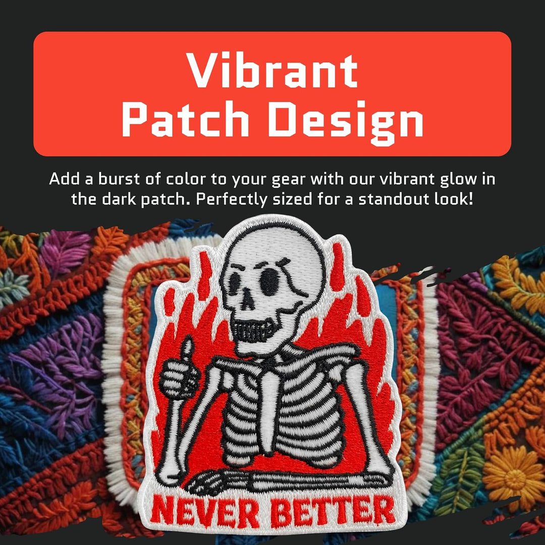 Jestik Never Better Skeleton Glow in The Dark Funny Embroidered Patch - EMB-GID Never Better
