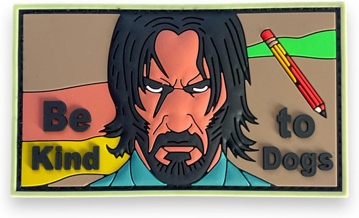 Jestik John Wick Be Kind to Dogs PVC Patch -  jw be kind to dogs_2