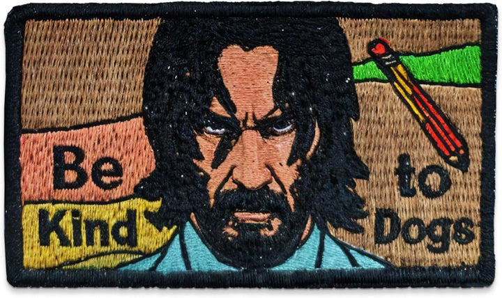 Jestik John Wick Be Kind to Dogs Embroidery Patch - EMB JW Be Kind to Dogs