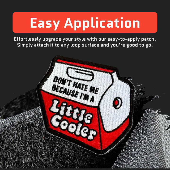 Jestik Don't Hate Me Because I'm a Little Cooler Embroidered Patch - EMB Little Cooler